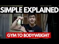 From Gym to Daily Bodyweight Workout (Good & Bad)