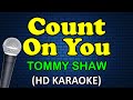 COUNT ON YOU Tommy Shaw HD Karaoke