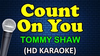 Download lagu COUNT ON YOU - Tommy Shaw (HD Karaoke) mp3 Download lagu COUNT ON YOU - Tommy Shaw (HD Karaoke) mp3