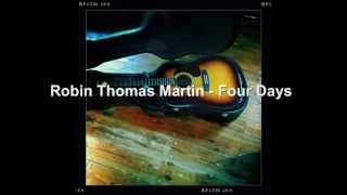 Robin Thomas Martin - Four Days