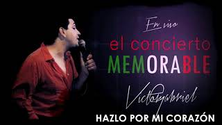 VICTOR GABRIEL HAZLO POR MI CORAZON EN VIVO