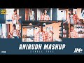 Anirudh Mashup 2K18 MD 10 Songs Single Take
