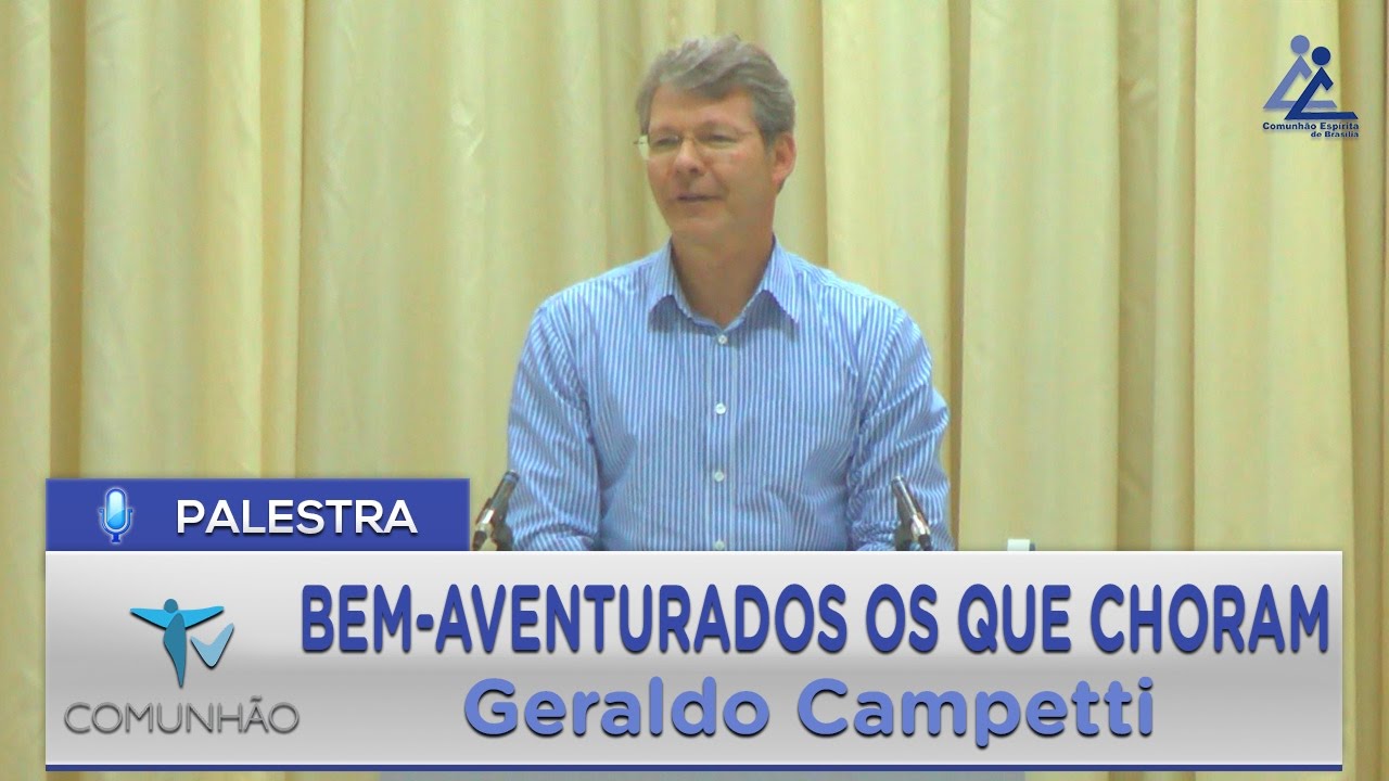 Palestra | Bem-aventurados os que choram - Geraldo Campetti