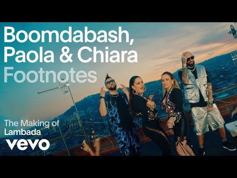 Boomdabash, Paola & Chiara - The Making Of 'Lambada' | Vevo Footnotes