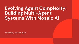 Evolving Agent Complexity: Building Multi-Agent Systems With Mosaic AI