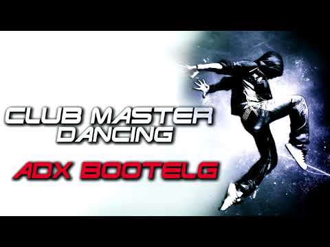 Club Master - Dancing (ADX Bootleg)