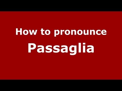 How to pronounce Passaglia