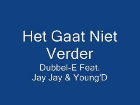Dubbel-E Feat. Jay Jay & Young'D - Het Gaat Niet Verder