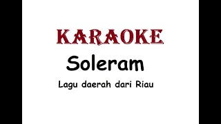 Download lagu KARAOKE SOLERAM Lagu Daerah Riau... mp3