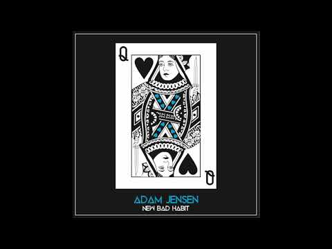 Adam Jensen - New Bad Habit (Official Audio)