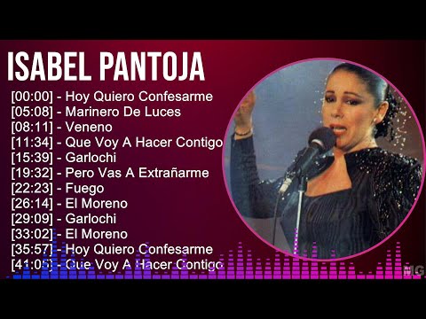 Isabel Pantoja 2024 MIX Las Mejores Canciones - Hoy Quiero Confesarme, Marinero De Luces, Veneno...