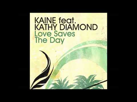 Kaine ft. Kathy Diamond - Love Saves the Day