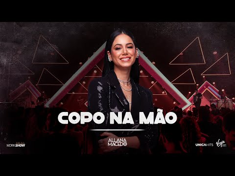 Allana Macedo - Copo na Mão - Ao Vivo em Goiânia