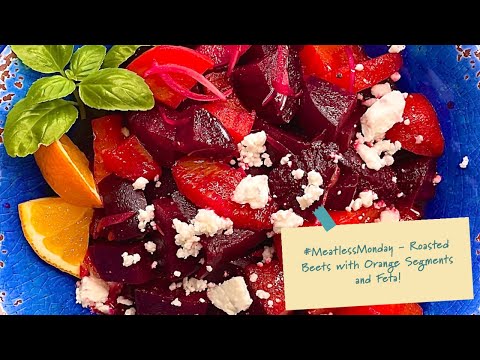 Roasted Beets with Orange Segments and Feta - #MeatlessMonday - Chef Lisa Schoen