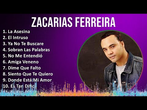 Zacarias Ferreira 2024 MIX Grandes Exitos - La Asesina, El Intruso, Ya No Te Buscare, Sobran Las...