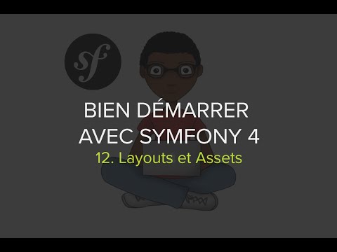 Formation Symfony 4 Épisode 12 Layouts Assets