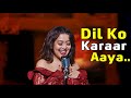 DIL KO KARRAR AAYA Reprise - Neha Kakkar | Anshul Garg |Hindi Song 2021 | Dil Ko Karar Aaya (LYRICS) DIL KO KARRAR AAYA Reprise - Neha Kakkar | Anshul Garg |Hindi Song 2021 | Dil Ko Karar Aaya (LYRICS)