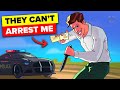 How To Never Be Arrested? (Legally)