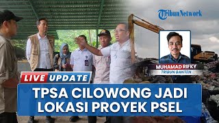 Ditinjau KLH, TPSA Cilowong Berpotensi Jadi Lokasi Pembangunan Fasilitas PSEL di Serang