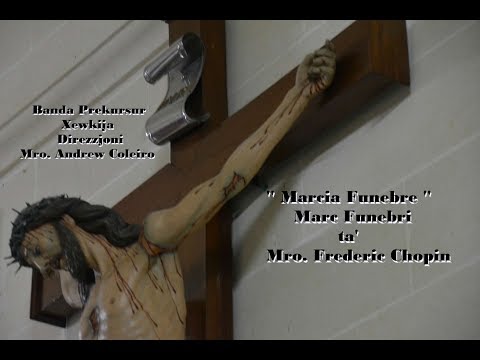 '' Marcia Funebre '' marc funebri ta' Mro.  Frederic  Chopin