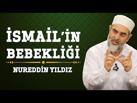 İsmail'in Bebekliği- Nureddin Yıldız - (Hayat Rehberi) - Sosyal Doku Vakfı