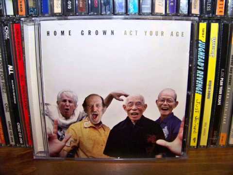 Home Grown - Act Your Age (1998) Full Album