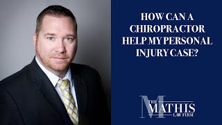 How can a chiropractor help my personal injury case?
