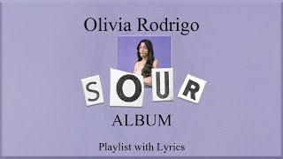 Olivia Rodrigo  Sour Album Playlist with lyrics
