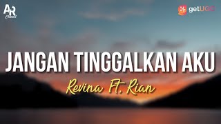 Download lagu Jangan Tinggalkan Aku (S. Arifin) - Revina Ft. Rian (LIRIK) mp3