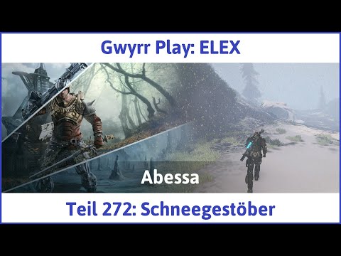 ELEX deutsch Teil 272 - Schneegestöber Let's Play