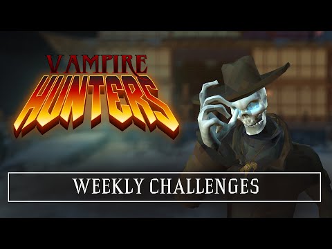 Vampire Hunters - Weekly Challenge Trailer