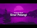 PROJECTOR BAND SINAR PELANGI LIRIK VIDEO LAGU TRENDING TERKINI