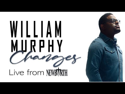 William Murphy-Changes (Live from NewBirth) 