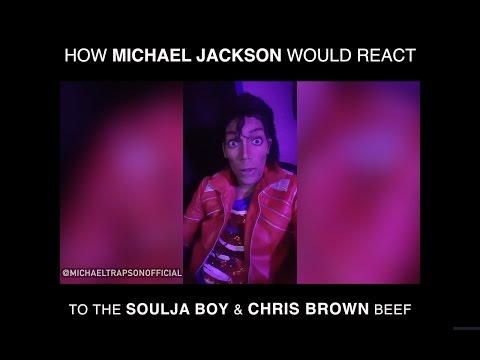 How Michael Jackson Would React To The Soulja Boy & Chris Brown Beef