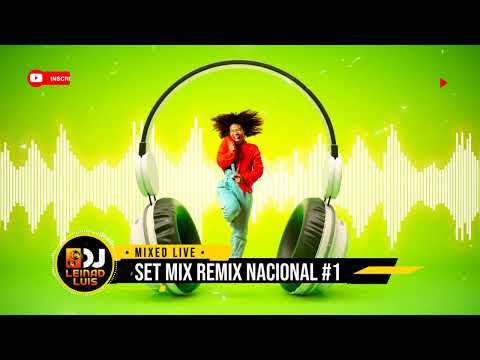SET MIX REMIXES NACIONAIS #1