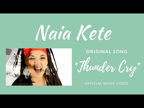 Naia Kete- Thunder Cry-Original Song