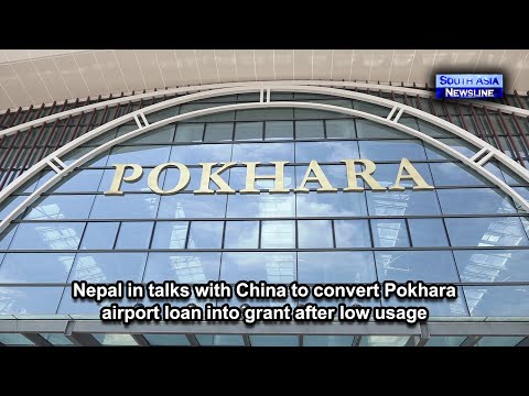Nepal in talks with China to convert Pokhara airport loan into grant after low usage