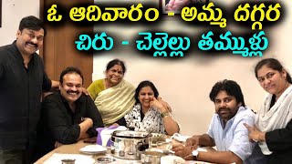 Chiranjeevi with Pawan Kalyan and His Family Get-together on one Sunday