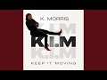 K.I.M. (Keep It Moving)