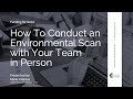 How To Conduct an Environmental Scan with Your Team in Person