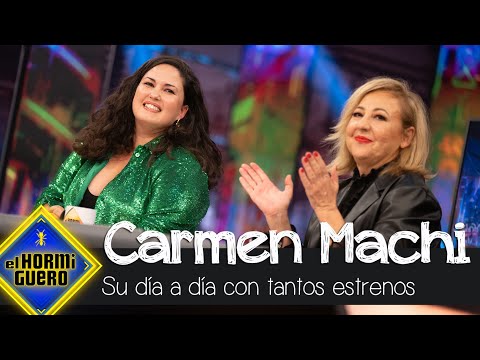 Carmen Machi desvela cómo es su día a día tras un año frenético de estrenos - El Hormiguero