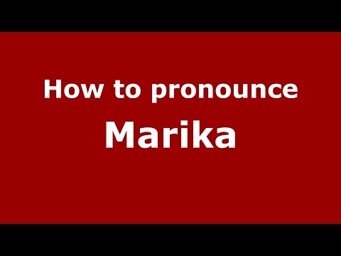 How to pronounce Marika