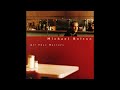 Michael Bolton Go The Distance HQ Audio