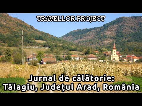 Jurnal de călătorie: Tălagiu, Județul Arad, România
