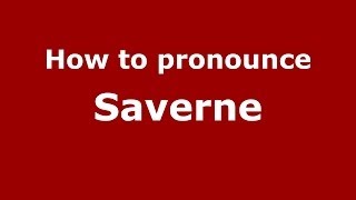How to pronounce Saverne