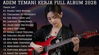 Download lagu Adem Temani Kerja Full Album 2026 | Lagu Slow Rock & Pop Mellow Paling Nyaman Didengar mp3