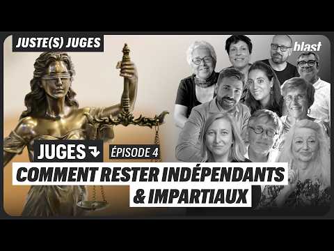 JUGES : COMMENT RESTER INDÉPENDANTS ET IMPARTIAUX