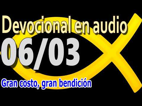 Devocional en audio 06/03 - Gran costo, gran bendición