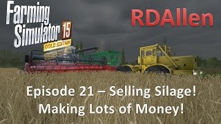 Farming Simulator 15 Gold Edition Sosnovka E21 - Selling Silage Without a Loader?