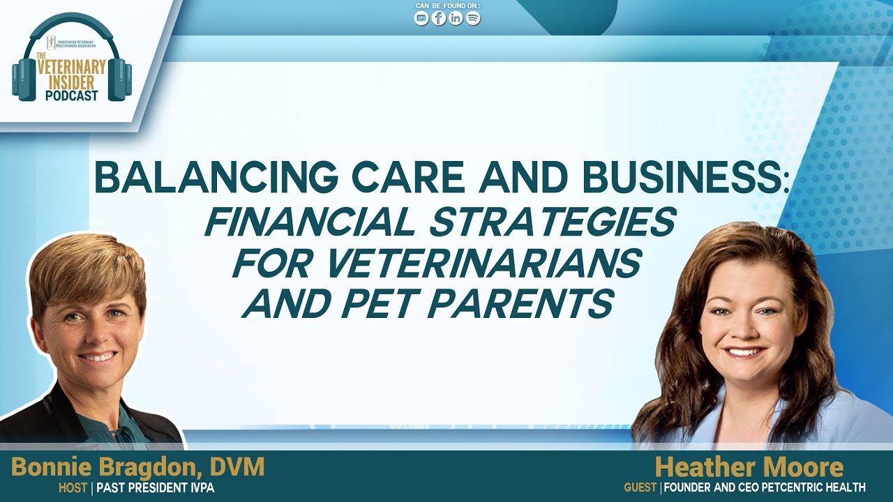 Balancing Care and Business: Financial Strategies for Veterinarians and Pet Parents w/ Heather Moore